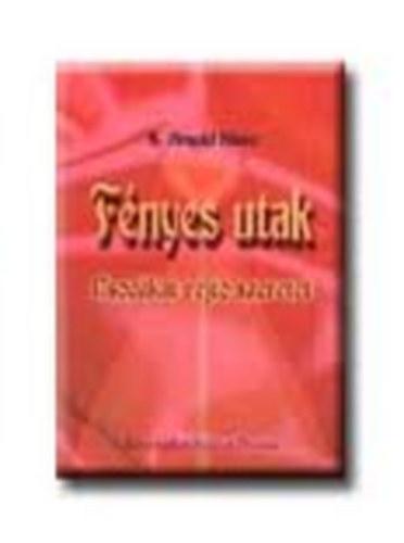 S. Arnold Kl�ra - F�nyes utak - Csod�kat rejt� szeretet