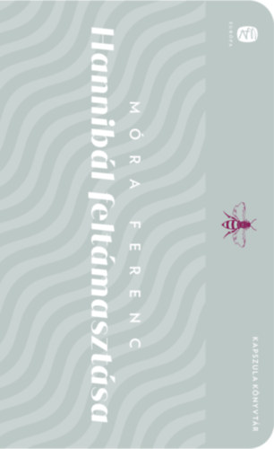 Móra Ferenc - Hannibál feltámasztása