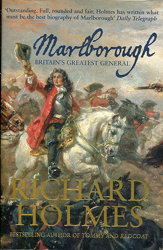 Richard Holmes - Marlborough - Britain's Greatest General