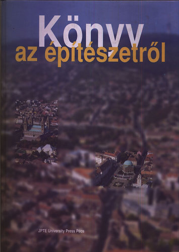 Bachman Zoltn dr.  (fszerk.) - Knyv az ptszetrl - A tervezs gyakorlata I.