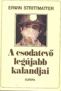 Erwin Strittmatter - A csodatev� leg�jabb kalandjai