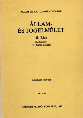 Dr. Samu Mihály; Dr. Szotáczky Mihály - Állam- és jogelmélet II. (Kézirat)