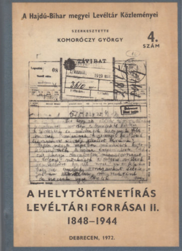 Komor�czy Gy�rgy  (szerk.) - A helyt�rt�net�r�s lev�lt�ri forr�sai II. (1848-1944)
