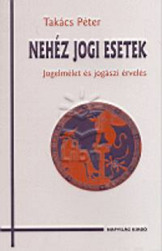 Takcs Pter - Nehz jogi esetek