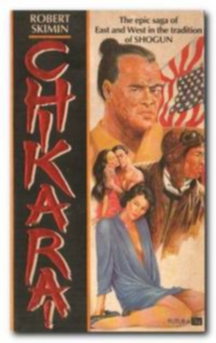 Robert Skimin - Chikara - The thundering saga of three generations torn between japan and america across a century of destiny