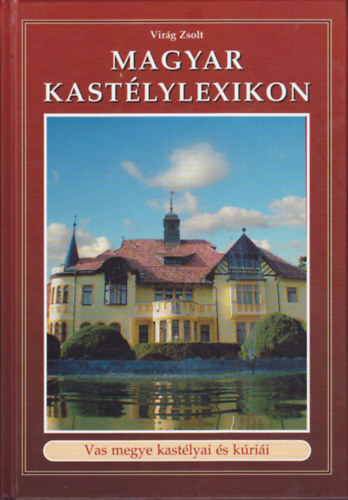 Virg Zoltn - Magyar kastlylexikon 5. (Vas megye)