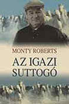 Monty Roberts - Az igazi suttogó