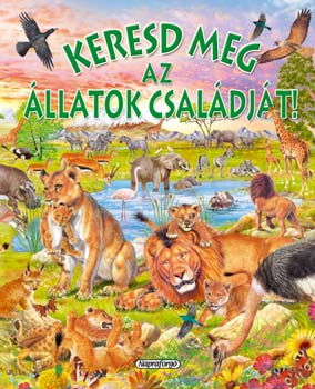 Francisco Arredondo - Keresd meg az llatok csaldjt!