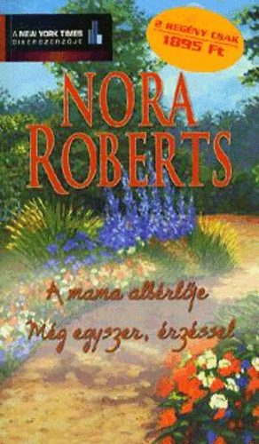 Nora Roberts - A mama albérlője - Még egyszer, érzéssel