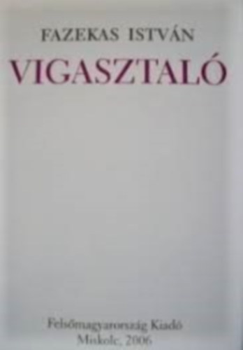 Fazekas Istvn - Vigasztal