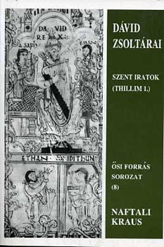 Naftali Kraus - Dvid zsoltrai I.-II. Szent iratok (Thillim 1.) - Szent iratok (Thillim 2.)