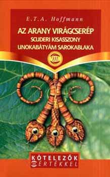 E. T. A. Hoffmann - Az arany virgcserp - Scuderi kisasszony - Unokabtym sarokablaka