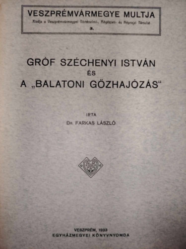 Dr. Farkas László - Gróf Széchenyi István és A "Balatoni gőzhajózás"