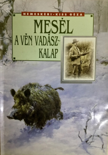 Nemeskri-Kiss Gza - Mesl a vn vadszkalap (Sorsz.)