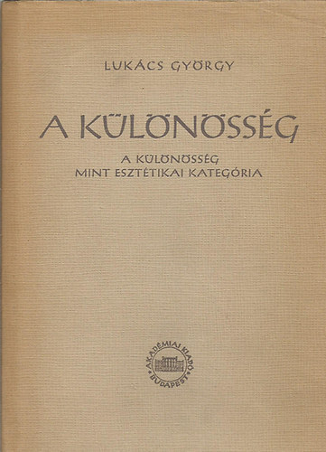 Luk�cs Gy�rgy - A K�l�n�ss�g - A k�l�n�ss�g mint eszt�tikai kateg�ria