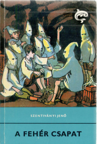 Szentiv�nyi Jen� - A feh�r csapat