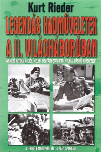 Kurt Rieder - Legend�s hadm�veletek a II. vil�gh�bor�ban