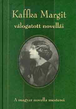 Kaffka Margit - Kaffka Margit vlogatott novelli