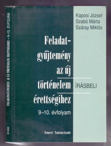 Kaposi-Szab-Szray - Feladatgyjtemny az j trtnelem rsbeli rettsgihez 9-10. vfolyam