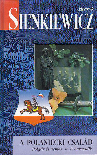 Henryk Sienkiewicz - Polaniecki csal�d - Polg�r �s nemes - A harmadik