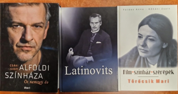 Cs�ki Judit, F�ldes Anna-K�h�ti Zsolt, Moln�r G�l P�ter - 3db Sz�nh�zi k�nyv.:Alf�ldi sz�nh�za,Latinovics,Film-sz�nh�z-szerepek T�r�csik Mari