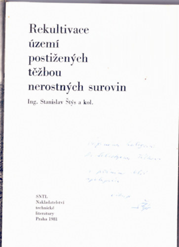 Stanislav Stys - Rekultivace �zem� postizenych tezbou nerostnych surovin (�sv�nyi er�forr�sok b�ny�szata �ltal �rintett ter�letek rekultiv�ci�ja)