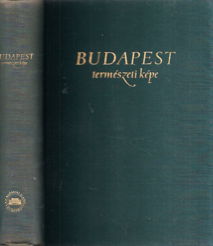 P�csi M�rton Dr.  (szerk.) - Budapest term�szeti k�pe (Budapest f�ldrajza I.)
