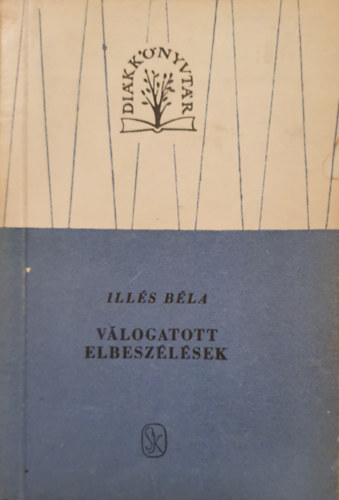 Ill�s B�la - V�logatott elbesz�l�sek