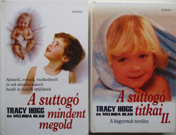 Tracy Hogg-Melinda Blau - A suttog mindent megold + A suttog titkai II.