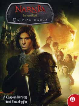 Narnia kr�nik�i - Caspian harca (A Caspian herceg c�m� film alapj�n)