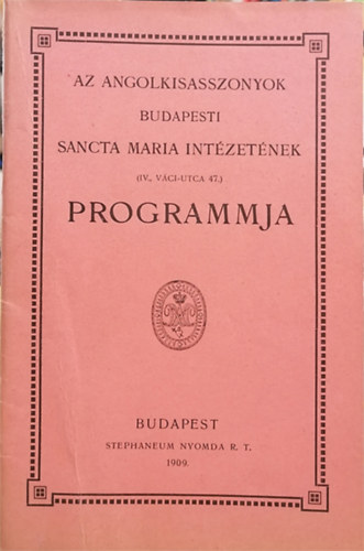 Az angolkisasszonyok budapesti Sancta Maria int�zet�nek (IV. V�ci-utca 47.) programmja
