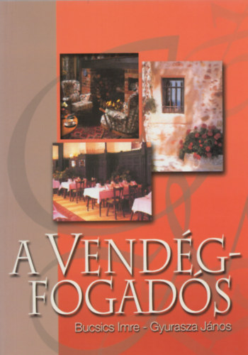 Bucsics Imre;Gyurasza János - A vendégfogadós