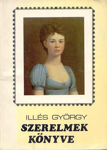 Ill�s Gy�rgy - Szerelmek k�nyve-Arck�pek a magyar irodalomb�l