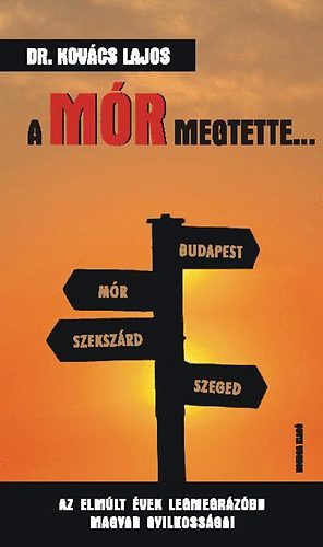 Kovcs Lajos - A Mr megtette... - Az elmlt vek legmegrzbb magyar gyilkossgai