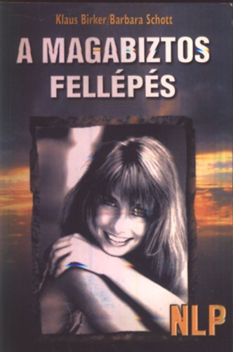 Klaus Birker - Barbara Schott - A magabiztos fell�p�s (NLP- A l�lek-er�-program)