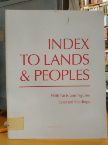 Grolier Inc. - Index to Lands & Peoples with Facts and Figures - Selected Readings 1999