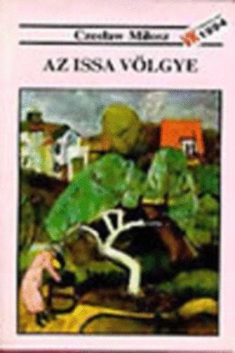 Czeslaw Milosz - Az Issa völgye