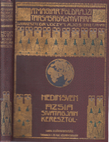 Hedin Sven - �zsia sivatagjain kereszt�l (A Magyar F�ldrajzi T�rsas�g K�nyvt�ra)