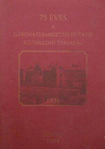 75 ves a gabonatermesztsi kutat kzhaszn trsasg