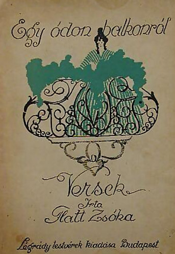 Flatt Zsóka - Egy ódon balkonról