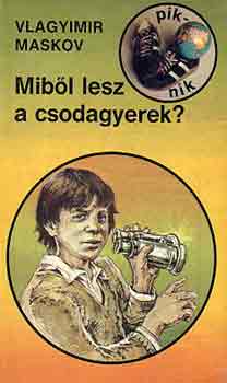 Vlagyimir Maskov - Mibl lesz a csodagyerek? (piknik)