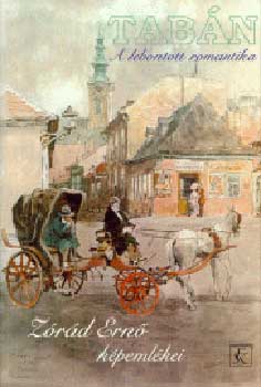 Z�r�d Ern� - Tab�n - A lebontott romantika - Z�r�d Ern� k�peml�kei