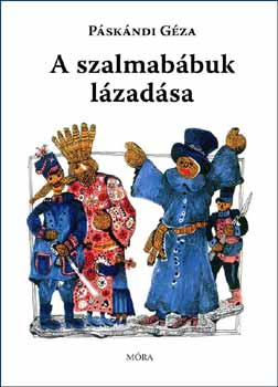Páskándi Géza - A szalmabábuk lázadása