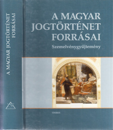 Mezey Barna - A magyar jogtrtnet forrsai (Szemelvnygyjtemny)