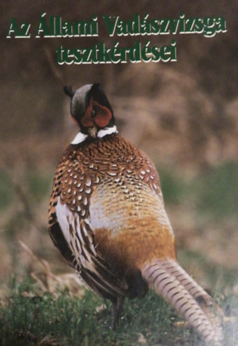 Heltay István (szerk.) - Az Állami Vadászvizsga tesztkérdései