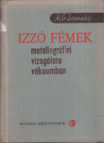 M. G. Lozinszkij - Izz fmek metallogrfiai vizsglata vkuumban