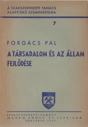Forg�cs P�l - A t�rsadalom �s az �llam fejl�d�se