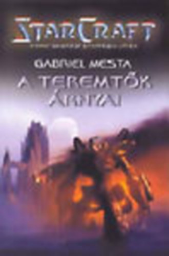 Gabriel Mesta - StarCraft - A teremtők árnyai