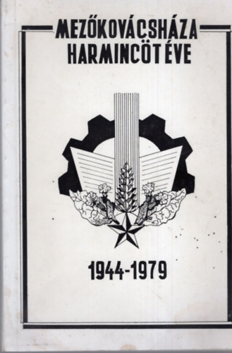 Balogh Gyrgy szerk. - Mezkovcshza harminct ve 1944-1979