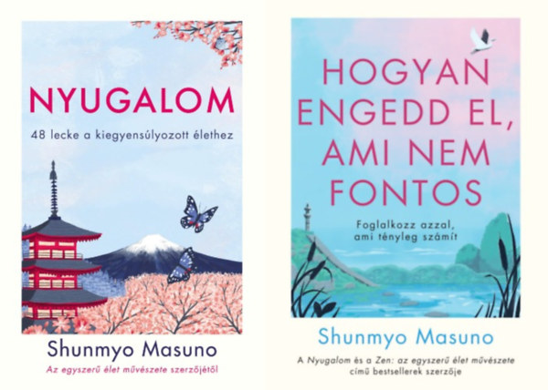 Shunmyo Masuno - 2 db Shunmyo Masuno mű: Hogyan engedd el, ami nem fontos - Foglalkozz azzal, ami tényleg számít + Nyugalom - 48 lecke a kiegyensúlyozott élethez